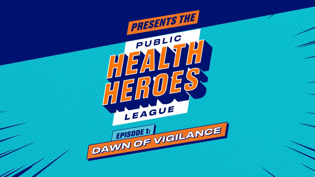 Public Health Heroes League: Episode 1: Dawn of Vigilance title card.